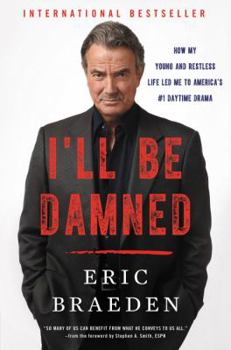 Hardcover I'll Be Damned: How My Young and Restless Life Led Me to America's #1 Daytime Drama Book