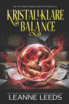 Crystal Clear Balance: A Fortuna Delphi Midlife Tale Beyond Mystic’s End (The Mystwich Mindslider Mysteries) - Book #2 of the Mystwich Mindslider