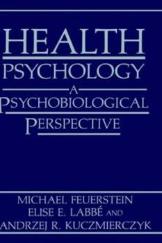 Hardcover Health Psychology: A Psychobiological Perspective Book