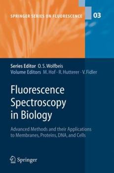 Hardcover Fluorescence Spectroscopy in Biology: Advanced Methods and Their Applications to Membranes, Proteins, Dna, and Cells Book