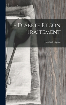 Hardcover Le Diabète Et Son Traitement [French] Book