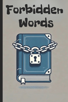 Forbidden Words: A Comprehensive Guide to Banned Books and the Fight for Freedom of Thought