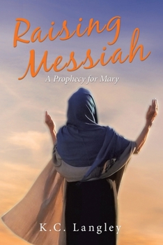 Paperback Raising Messiah: A Prophecy for Mary Book