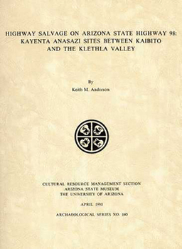 Highway Salvage on Arizona State Highway 98: Kayenta Anasazi Sites between Kaibato and the Klethla Valley