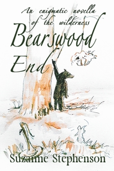 Paperback Bearswood End: An enigmatic novella of the wilderness Book