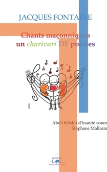 Paperback Chants maçonniques: un charivari DE poésies [French] Book