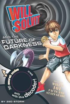 Will Solvit and the Future of Darkness - Book #8 of the Will Solvit