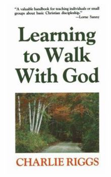 Paperback Learning to Walk with God: Twelve Steps to Christian Growth Book