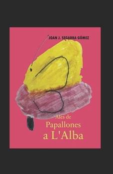 ALES DE PAPALLONES A L'ALBA (Catalan Edition)