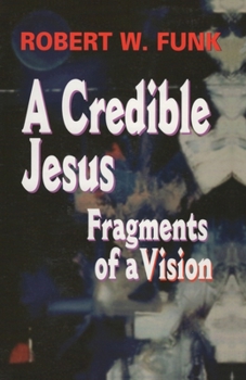 Paperback A Credible Jesus: Fragments of a Vision Book