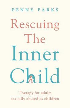 Paperback Rescuing the 'Inner Child': Therapy for Adults Sexually Abused as Children Book