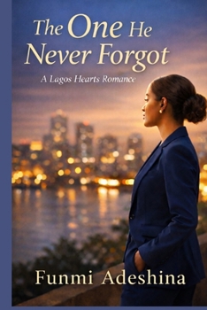 Paperback The One He Never Forgot: A Lagos Hearts Romance Book