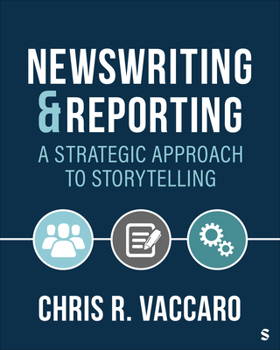 Paperback News Writing and Reporting: A Strategic Approach to Storytelling Book