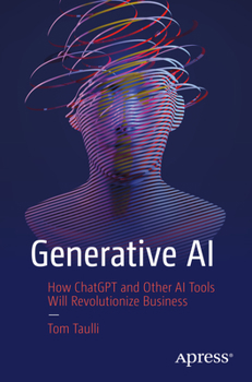 Paperback Generative AI: How ChatGPT and Other AI Tools Will Revolutionize Business Book