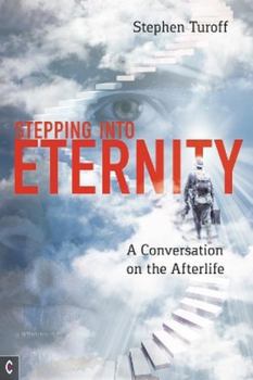 Paperback Stepping Into Eternity: A Conversation on the Afterlife Book