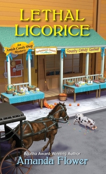 Lethal Licorice - Book #2 of the An Amish Candy Shop Mystery