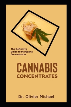 Paperback Cannabis Concentrates: The Definitive Guide to Marijuana Concentrates Book