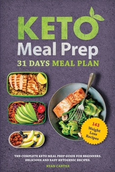 Paperback Keto Meal Prep: 31 Days Meal Plan, The Complete Keto Meal Prep Guide For Beginners. Delicious and Easy Ketogenic Recipes. Book