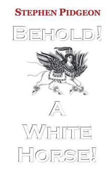 Paperback Behold! a White Horse! Book