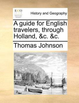 Paperback A Guide for English Travelers, Through Holland, &c. &c. Book