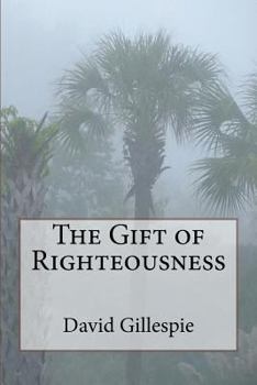 Paperback The Gift of Righteousness Book