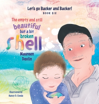 Hardcover Let's go Backer and Backer: The empty and still beautiful but a bit broken Shell Book