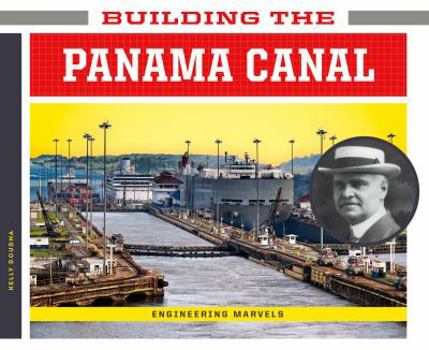 Building the Panama Canal - Book  of the Engineering Marvels