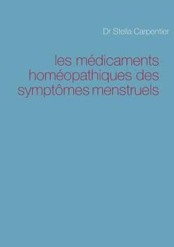 Paperback les médicaments homéopathiques des symptômes menstruels [French] Book