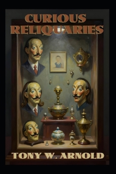 Curious Reliquaries