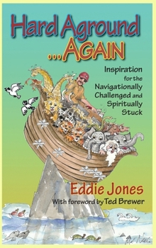 Hardcover Hard Aground . . . Again: Inspiration for the Navigationally Challenged and Spiritually Stuck Book