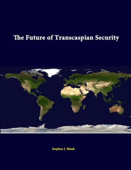 Paperback The Future Of Transcaspian Security Book