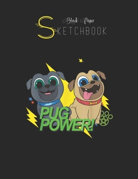 Black Paper SketchBook: Disney Puppy Dog Pals Pug Power Black SketchBook Unline Pages for Sketching and Journal Special Note for Artist Kid and Girls Marble Size 8.5in x 11in
