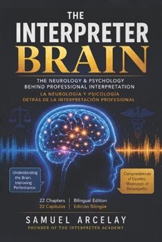 THE INTERPRETER BRAIN: How the Brain, Mind & Subconscious Mind, Process Language Under Pressure