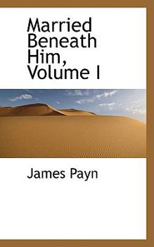 Paperback Married Beneath Him, Volume I Book