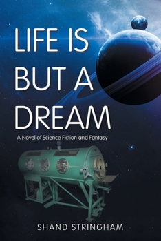 Paperback Life Is But a Dream: A Novel of Science Fiction and Fantasy Book