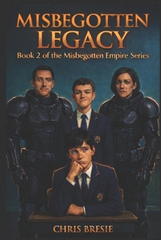Misbegotten Legacy: Book 2 of the Misbegotten Empire Series
