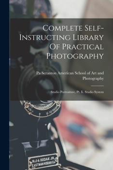 Paperback Complete Self-instructing Library Of Practical Photography: Studio Portraiture, Pt. Ii. Studio System Book