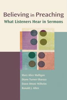 Paperback Believing in Preaching: What Listeners Hear in Sermonschannels of Listening Series Book