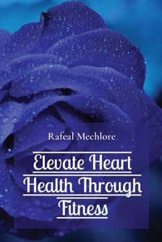 Paperback Elevate Heart Health Through Fitness Book