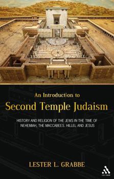 Paperback An Introduction to Second Temple Judaism: History and Religion of the Jews in the Time of Nehemiah, the Maccabees, Hillel, and Jesus Book