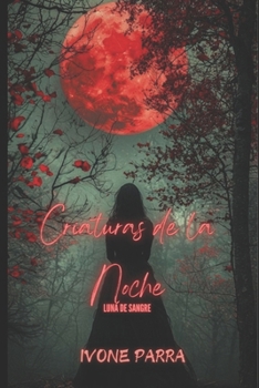 Criaturas de la noche: luna de sangre (Spanish Edition)