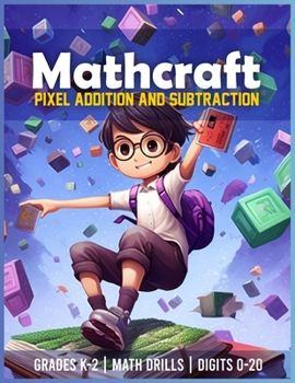 Paperback Mathcraft - Pixel Addition and Subtraction - Grades K-2, Math Drills, Digits 0-20 Book