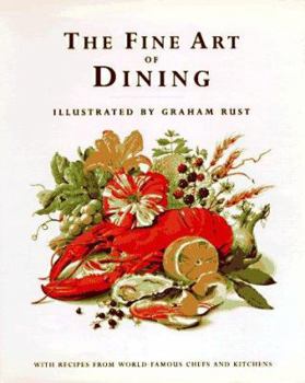 Hardcover The Fine Art of Dining: With Recipes from World-Famous Chefs and Kitchens Book