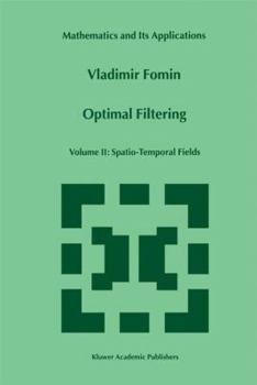 Paperback Optimal Filtering: Volume II: Spatio-Temporal Fields Book