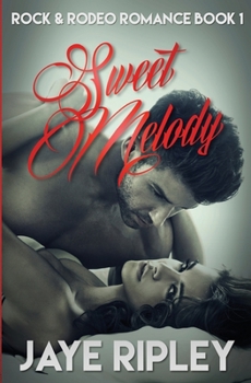 Paperback Sweet Melody: Rock & Rodeo Romance Book 1 Book