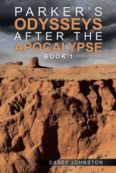 Hardcover Parker's Odysseys after the Apocalypse: Book 1 Book