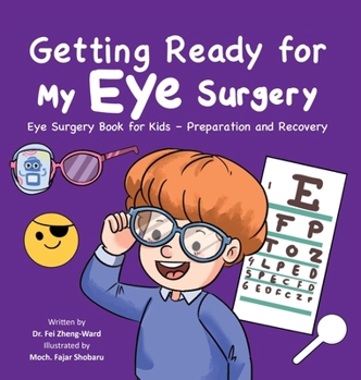 Hardcover Getting Ready for My Eye Surgery: Eye Surgery Book for Kids - Preparation and Recovery Book