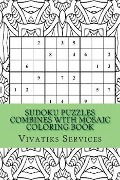 Paperback Sudoku Puzzles Combines with Mosaic Coloring Book: 50 Random Sudoku Puzzles Adult Coloring Book