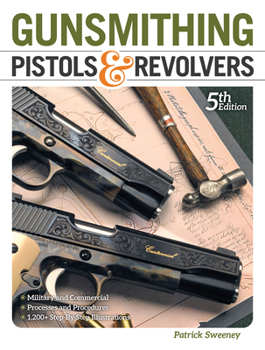 Gunsmithing Pistols & Revolvers