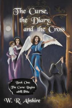 Paperback The Curse, the Diary and the Cross: Book One: The Curse Begins Book